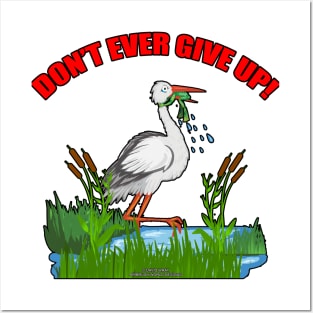 Don't Ever Give Up Funny Inspirational Novelty Gift Posters and Art